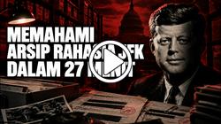 MEMAHAMI KASUS JFK LEBIH DALAM, ADAKAH KETERLIBATAN CIA?
