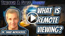 What Remote Viewing Really Is | Dr. David Morehouse | Episode 468