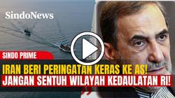 PERINGATAN IRAN! Ingatkan AS Jangan Jadikan Selat Malaka Medan Perang! | SINDO PRIME | 20/04